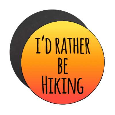 id rather be hiking outdoors hiker hike stickers, magnet