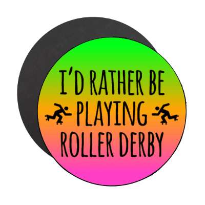 id rather be playing roller derby tall stickers, magnet