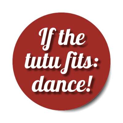 if the tutu fits dance stickers, magnet
