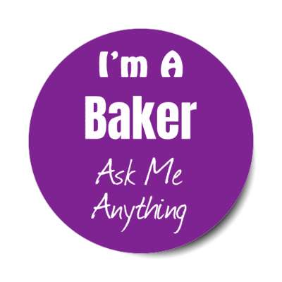 i'm a baker ask me anything stickers, magnet