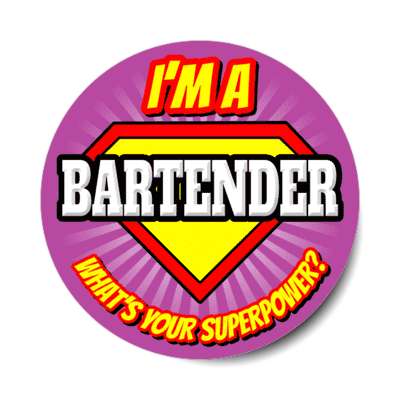 i'm a bartender what's your superpower stickers, magnet