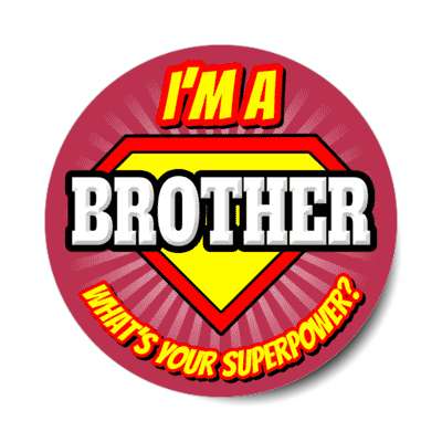 i'm a brother what's your superpower stickers, magnet