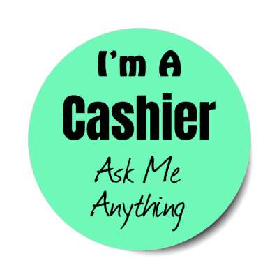 i'm a cashier ask me anything stickers, magnet