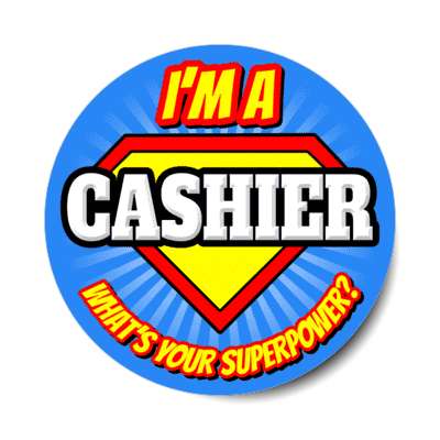 i'm a cashier what's your superpower stickers, magnet