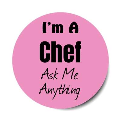 i'm a chef ask me anything stickers, magnet