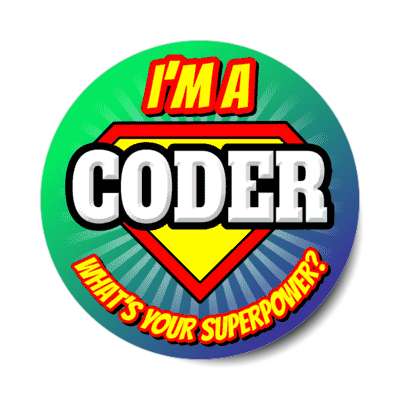 i'm a coder what's your superpower stickers, magnet
