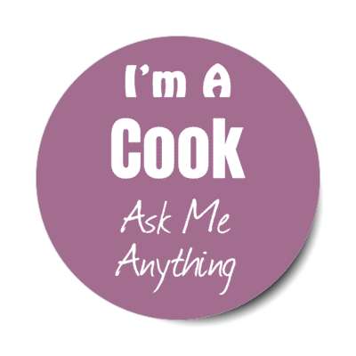 i'm a cook ask me anything stickers, magnet