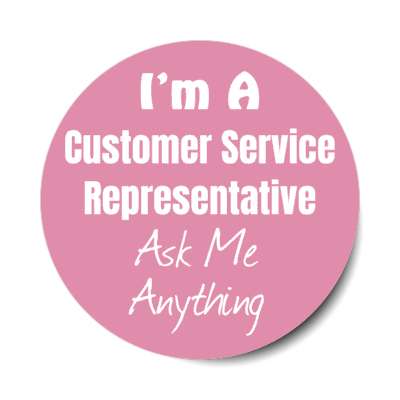 i'm a customer service representative ask me anything stickers, magnet