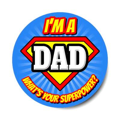 i'm a dad what's your superpower stickers, magnet