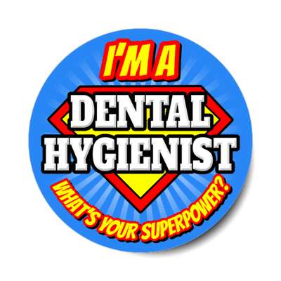 i'm a dental hygienist what's your superpower stickers, magnet