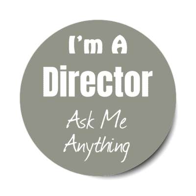i'm a director ask me anything stickers, magnet