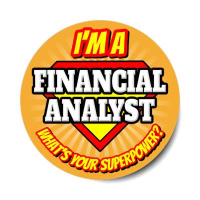 i'm a financial analyst what's your superpower stickers, magnet