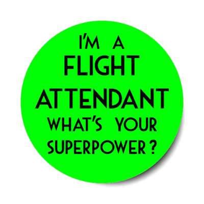 im a flight attendant whats your superpower aviation stickers, magnet