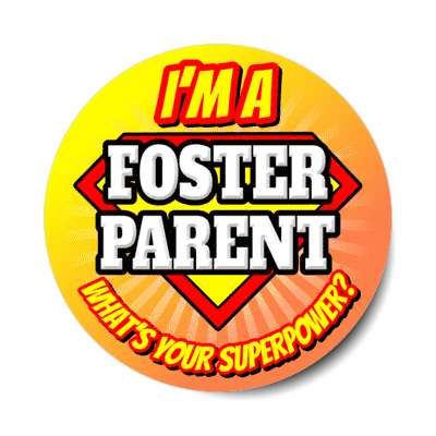 i'm a foster parent what's your superpower stickers, magnet