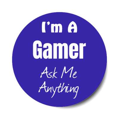 i'm a gamer ask me anything stickers, magnet