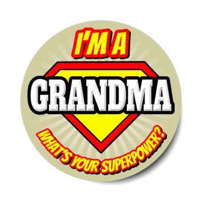 i'm a grandma what's your superpower stickers, magnet