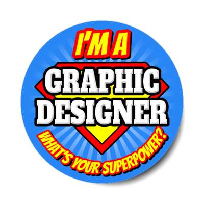 i'm a graphic designer what's your superpower stickers, magnet