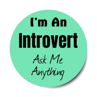 i'm a introvert ask me anything stickers, magnet