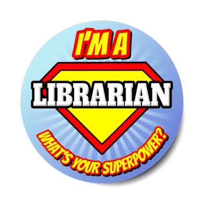 i'm a librarian what's your superpower stickers, magnet