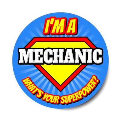 i'm a mechanic what's your superpower stickers, magnet