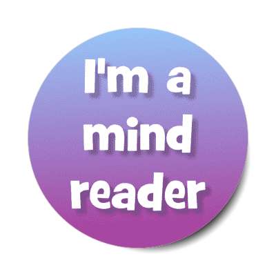 im a mind reader stickers, magnet