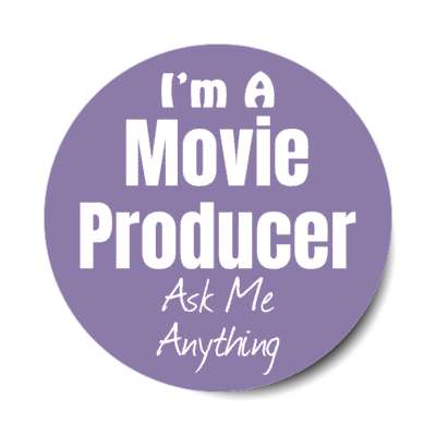 i'm a movie producer ask me anything stickers, magnet