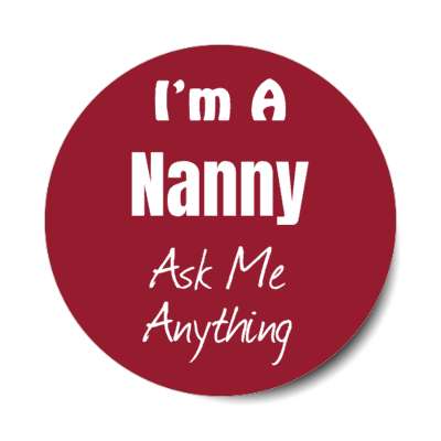 i'm a nanny ask me anything stickers, magnet
