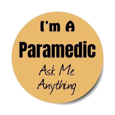 i'm a paramedic ask me anything stickers, magnet