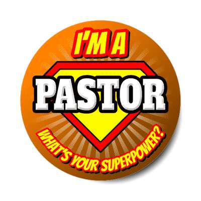 i'm a pastor what's your superpower stickers, magnet