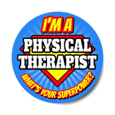 i'm a physical therapist what's your superpower stickers, magnet