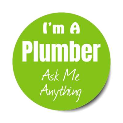 i'm a plumber ask me anything stickers, magnet