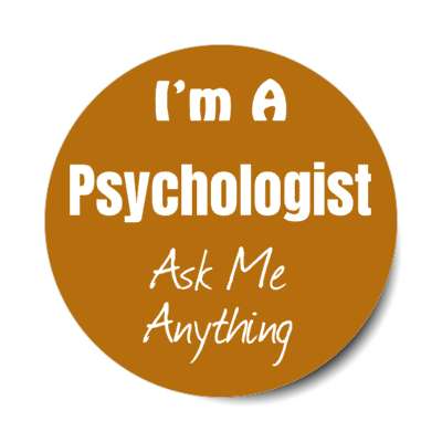 i'm a psychologist ask me anything stickers, magnet