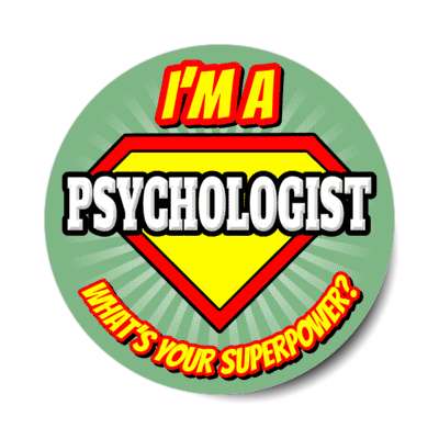 i'm a psychologist what's your superpower stickers, magnet