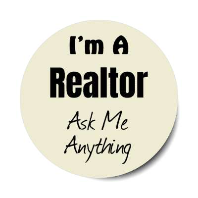 i'm a realtor ask me anything stickers, magnet