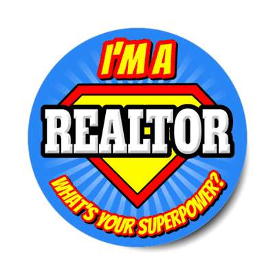 i'm a realtor what's your superpower stickers, magnet