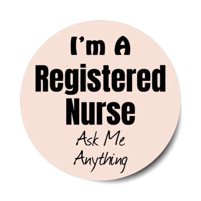 i'm a registered nurse ask me anything stickers, magnet