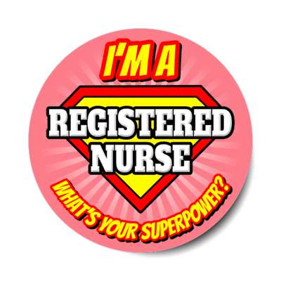 i'm a registered nurse what's your superpower stickers, magnet