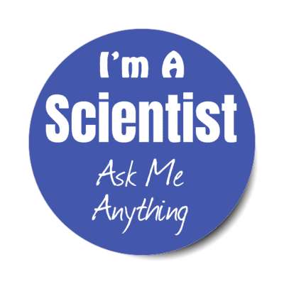 i'm a scientist ask me anything stickers, magnet