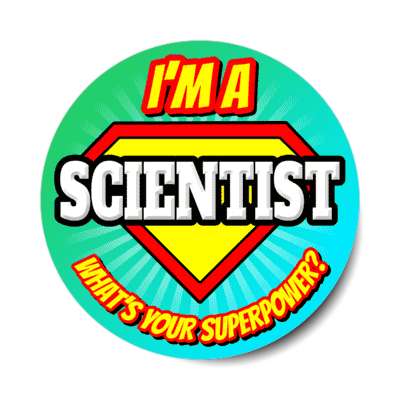 i'm a scientist what's your superpower stickers, magnet