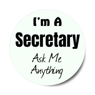 i'm a secretary ask me anything stickers, magnet