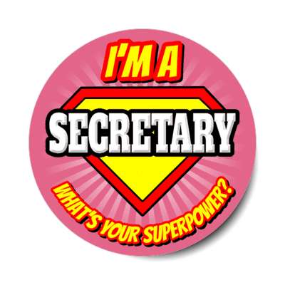 i'm a secretary what's your superpower stickers, magnet