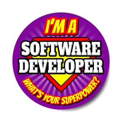 i'm a software developer what's your superpower stickers, magnet