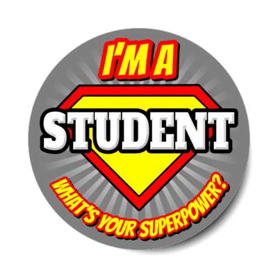 i'm a student what's your superpower stickers, magnet