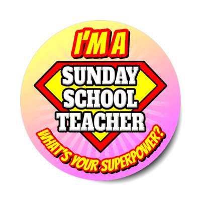 i'm a sunday school teacher what's your superpower stickers, magnet