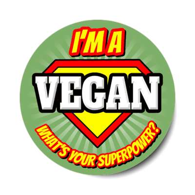 i'm a vegan what's your superpower stickers, magnet