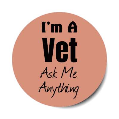 i'm a vet ask me anything stickers, magnet