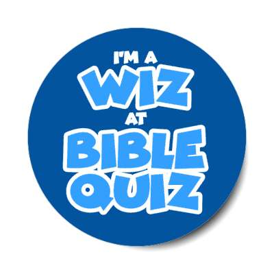 im a wiz at bible quiz fun rhyme blue stickers, magnet