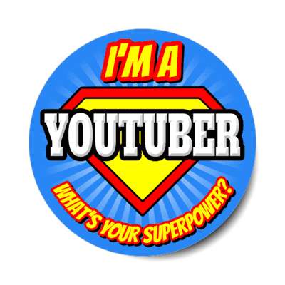 i'm a youtuber what's your superpower stickers, magnet