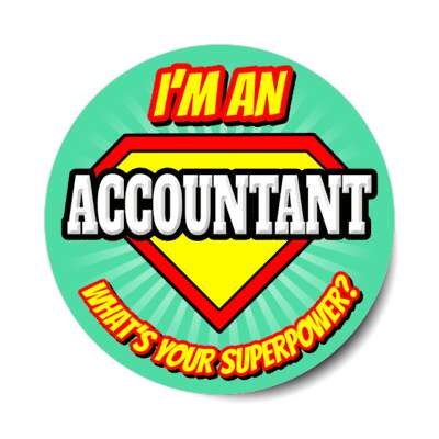 i'm an accountant what's your superpower stickers, magnet