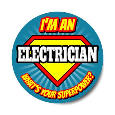 i'm an electrician what's your superpower stickers, magnet